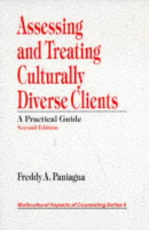 Assessing and Treating Culturally Diverse Clients: A Practical Guide (Multicultural Aspects of Counseling)