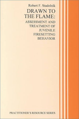 Drawn to the Flame: Assessment and Treatment of Juvenile Firesetting Behavior (Practitioners Resource Series),Used