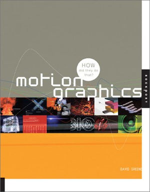 Motion Graphics: How Did They Do That?,Used