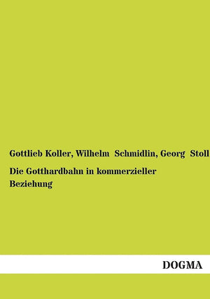 Die Gotthardbahn in kommerzieller Beziehung: (1864) (German Edition),Used