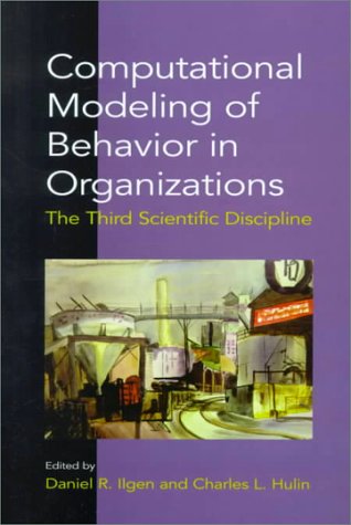 Computational Modeling of Behavior in Organizations: The Third Scientific Discipline,Used