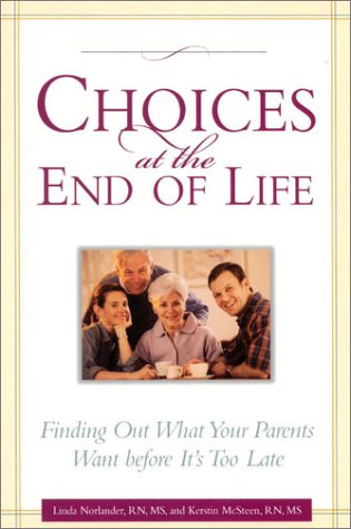 Choices at the End of Life: Finding Out What Your Parents Want  Before it's too late,Used