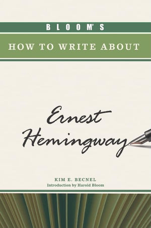 Bloom's How to Write about Ernest Hemingway (Bloom's How to Write about Literature),Used