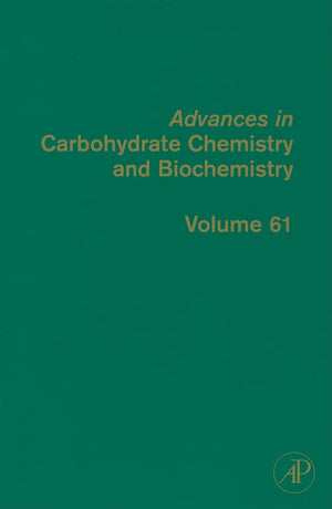 Advances in Carbohydrate Chemistry and Biochemistry, Volume 61 (Advances in Carbohydrate Chemistry and Biochemistry),Used