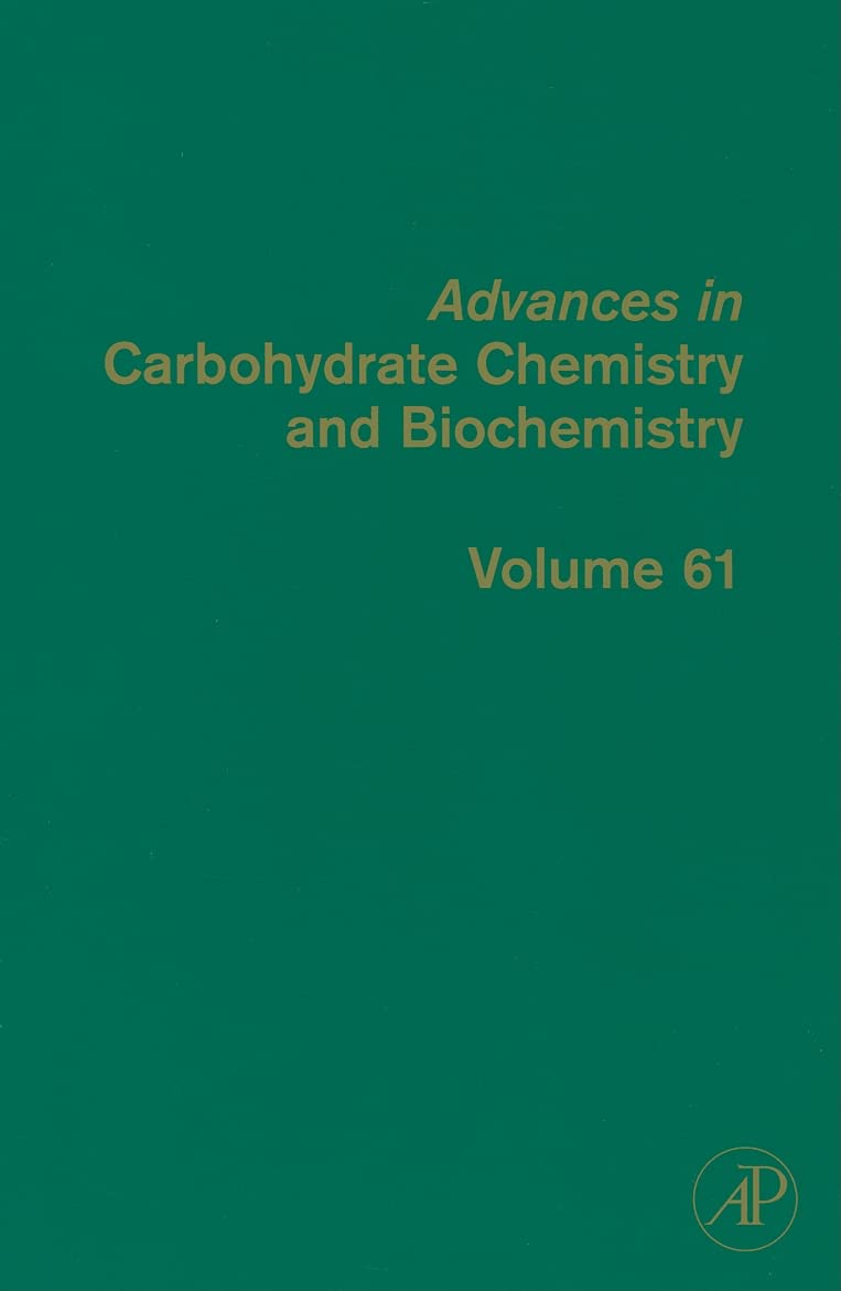Advances in Carbohydrate Chemistry and Biochemistry, Volume 61 (Advances in Carbohydrate Chemistry and Biochemistry),Used