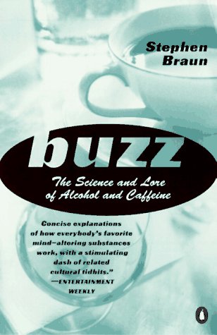 Buzz: The Science and Lore of Alcohol and Caffeine,Used