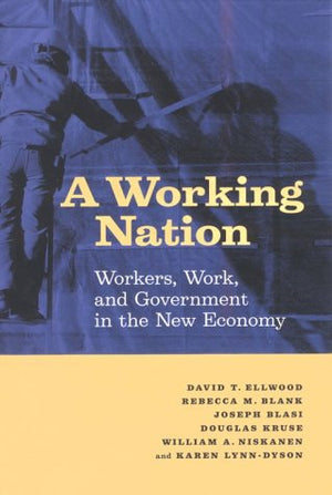 A Working Nation: Workers, Work, and Government in the New Economy,Used