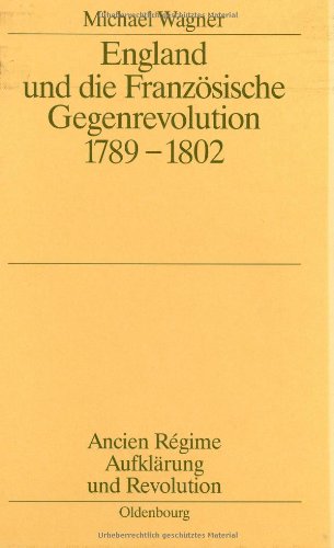 England Und Die Franzsische Gegenrevolution 17891802 (Ancien Rgime, Aufklrung Und Revolution, 27) (German Edition),Used