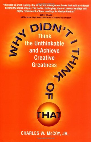 Why Didn't I Think of That? Think the Unthinkable and Achieve Creative Greatness,Used