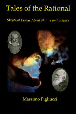 Tales of the Rational : Skeptical Essays About Nature and Science,Used