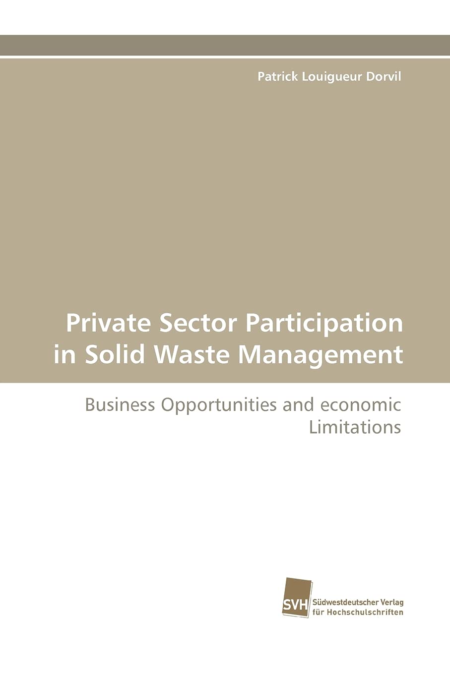 Private Sector Participation in Solid Waste Management: Business Opportunities and economic Limitations,Used