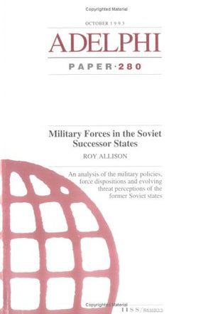 Military Forces in the Soviet Successor States (Adelphi series),Used