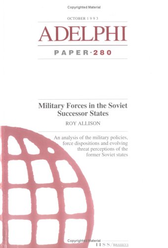 Military Forces in the Soviet Successor States (Adelphi series),Used