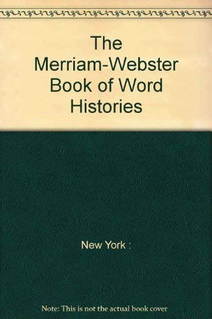 MerriamWebster Book of Word Histories,Used