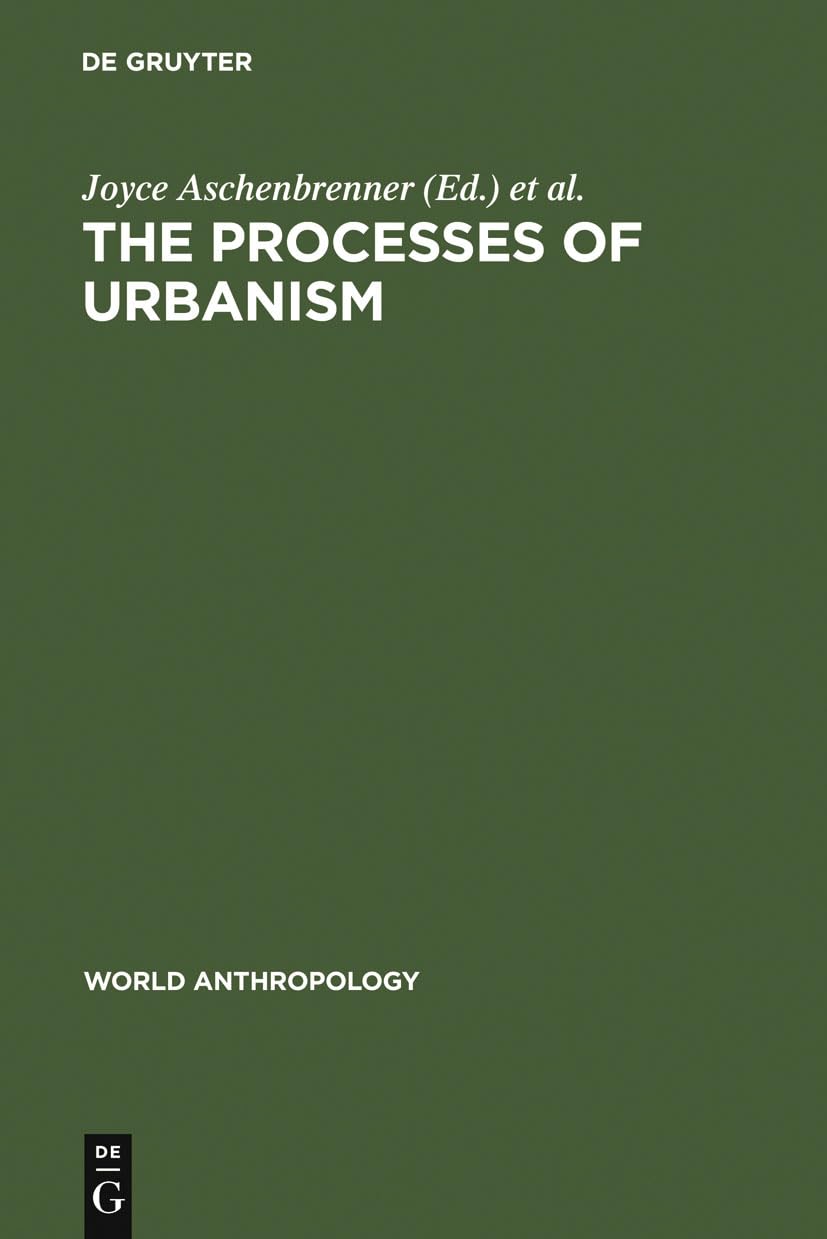 The Processes Of Urbanism: A Multidisciplinary Approach (World Anthropology),Used