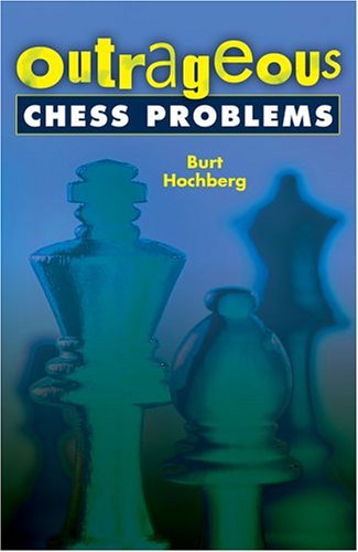 Outrageous Chess Problems,New