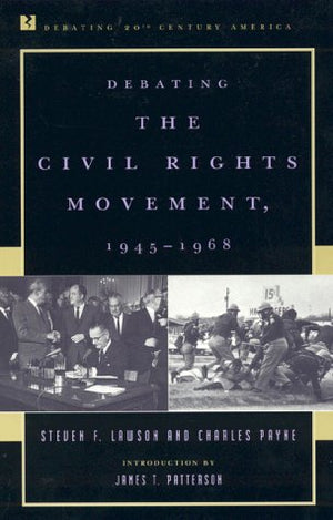 Debating the Civil Rights Movement, 19451968 (Debating TwentiethCentury America),Used