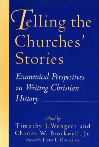 Telling the Churches' Stories: Ecumenical Perspectives on Writing Christian History,Used