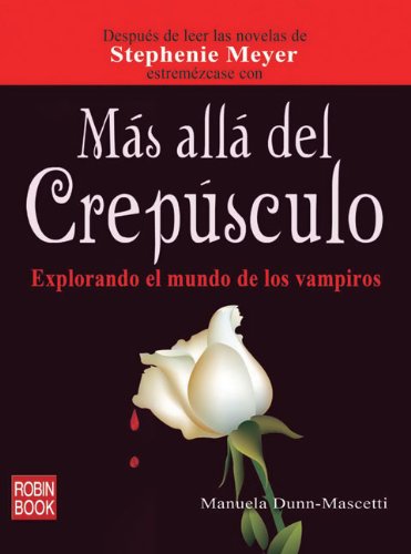 Ms all del Crepsculo: Explorando el mundo de los vampiros (Spanish Edition),Used