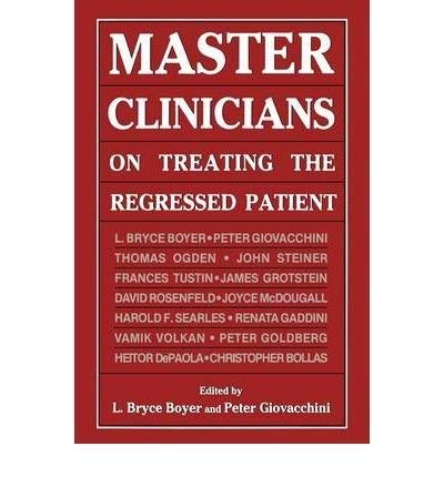 Master Clinicians on Treating the Regressed Patient, Volume 2,Used