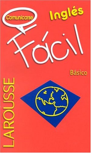Comunicarse Ingles / Communicating In English : Facil Basico (Larousse Facil Basico) (Spanish and English Edition),Used