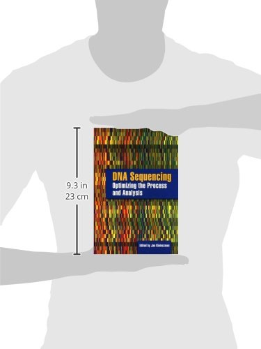 DNA Sequencing: Optimizing the Process and Analysis: Optimizing the Process and Analysis,Used