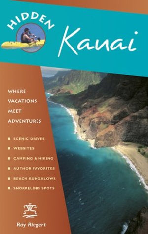 Hidden Kauai: Including Hanalei, Princeville, and Poipu,New