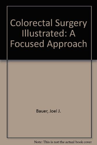 Colorectal Surgery Illustrated: A Focused Approach,Used