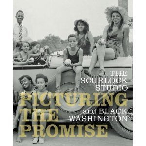 Picturing the Promise the Scurlock Studio and Black Washington,Used