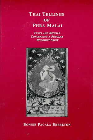Thai Tellings Of Phra Malai: Texts And Rituals Concerning A Popular Buddhist Saint,Used