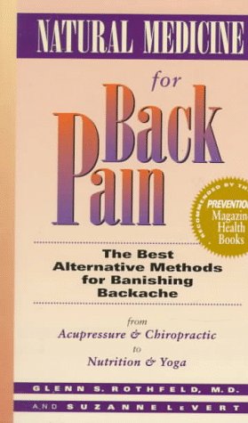 Natural Medicine for Back Pain: The Best Alternative Methods for Banishing Backache from Acupressure and Chiropractic to Nutriti,Used