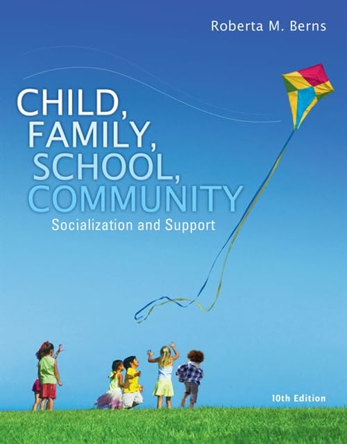 Child, Family, School, Community: Socialization And Support (Standalone Book)