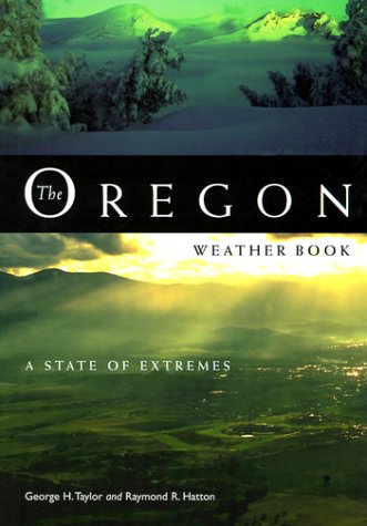 The Oregon Weather Book: A State of Extremes,Used