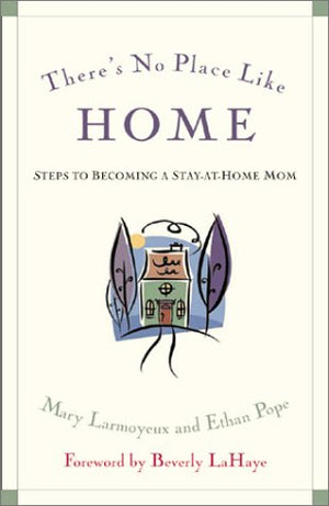 There's No Place Like Home: Steps to Becoming a StayAtHome Mom,Used