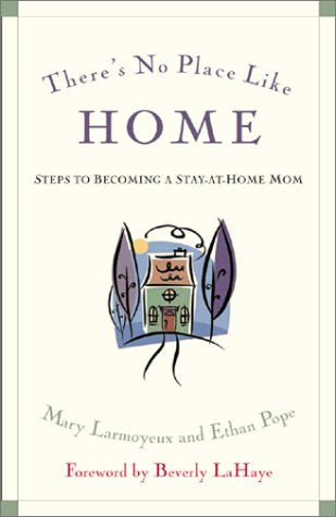 There's No Place Like Home: Steps to Becoming a StayAtHome Mom,Used