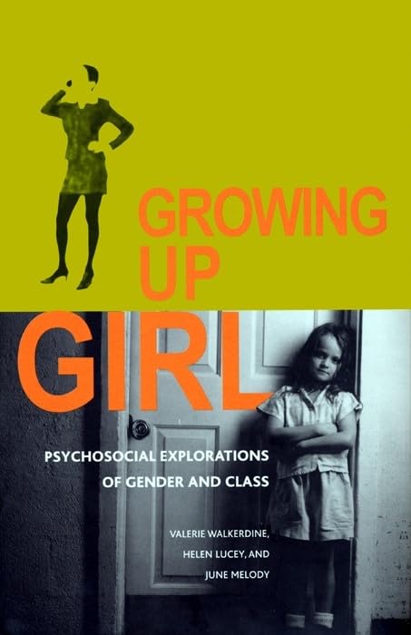 Growing Up Girl: Psychosocial Explorations Of Class And Gender (Qualitative Studies In Psychology, 16),Used