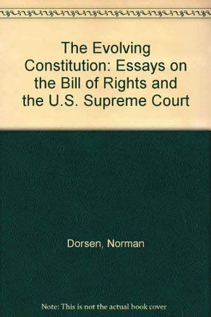 The Evolving Constitution: Essays on the Bill of Rights and the U.S. Supreme Court,Used