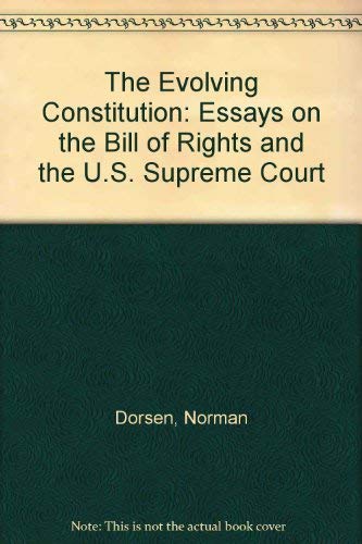 The Evolving Constitution: Essays on the Bill of Rights and the U.S. Supreme Court,Used