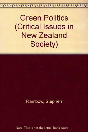 Green Politics (Critical Issues in New Zealand Society),Used