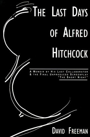 Last Days Of Alfred Hitchcock: Memoir His Last Collaborator The Final Unproduced Screenplay The Short Night,Used