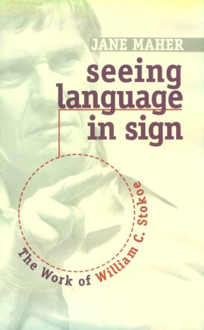 Seeing Language in Sign: The Work of William C. Stokoe,Used