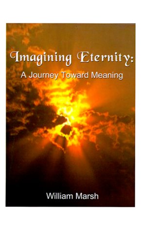 Imagining Eternity: A Journey Toward Meaning,Used