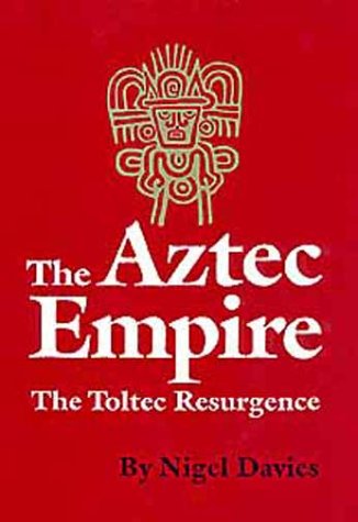 Aztec Empire: Toltec Resurgence (Civilization Of The American Indian Series),Used