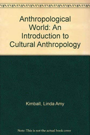 Anthropological World: An Introduction to Cultural Anthropology,Used