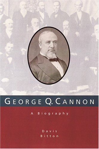 George Q. Cannon: A Biography,Used