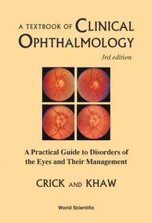 TEXTBOOK OF CLINICAL OPHTHALMOLOGY, A: A PRACTICAL GUIDE TO DISORDERS OF THE EYES AND THEIR MANAGEMENT (3RD EDITION),Used