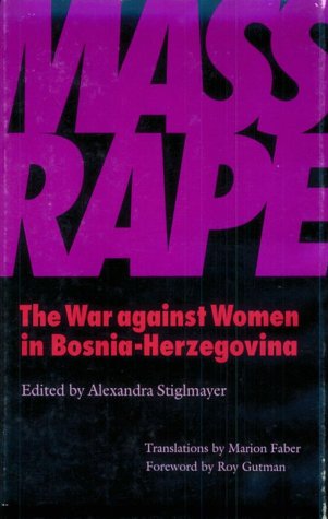 Mass Rape: The War Against Women in BosniaHerzegovina