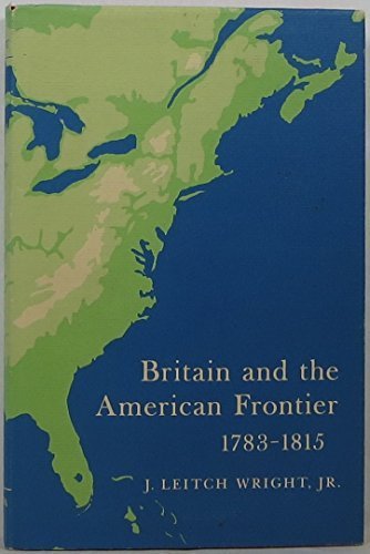 Britain and the American frontier, 17831815,Used