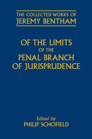 Of the Limits of the Penal Branch of Jurisprudence (The ^ACollected Works of Jeremy Bentham),Used
