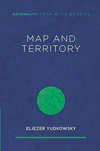 Map and Territory (Rationality: From AI to Zombies),Used